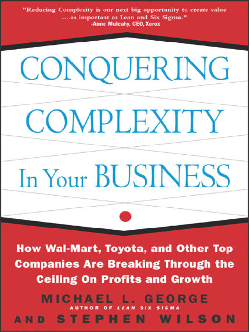 Title details for Conquering Complexity in Your Business by Michael L. George - Available